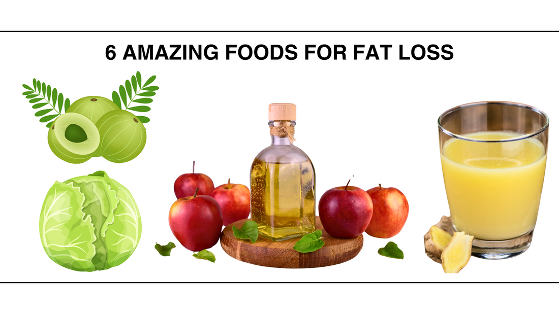 6 Amazing Foods for Fat Loss