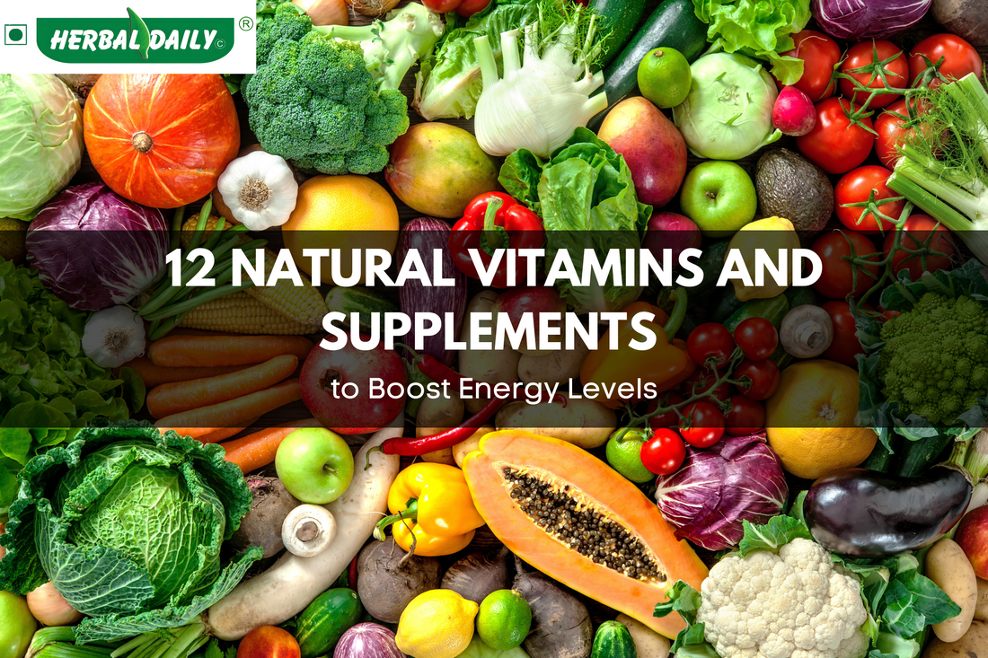 12 Natural Vitamins and Supplements to Boost Energy Levels