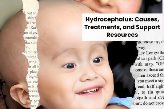 Hydrocephalus: Causes, Treatments, and Support Resources